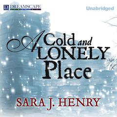 A Cold and Lonely Place Audiobook, by Sara J. Henry