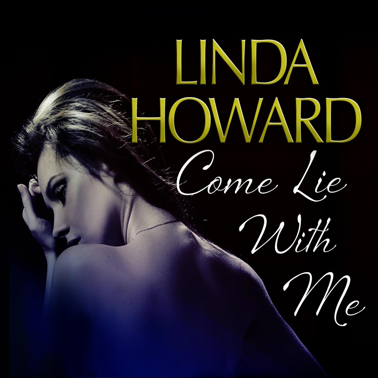 Come Lie With Me Audiobook, by Linda Howard