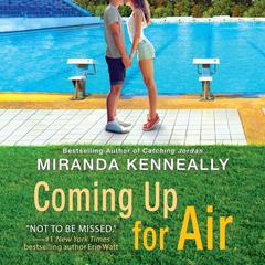 Coming Up for Air Audibook, by Miranda Kenneally