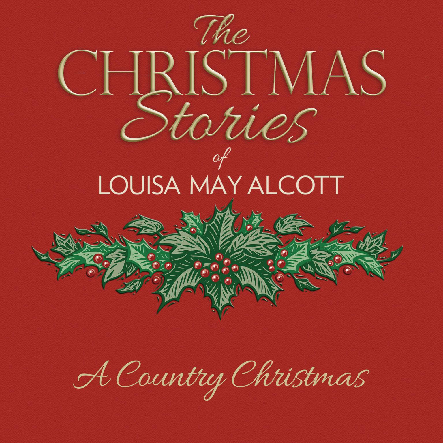 A Country Christmas Audiobook, by Louisa May Alcott