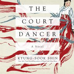 The Court Dancer Audiobook, by Kyung-sook Shin