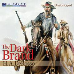 The Dark Brand Audiobook, by H. A. Derosso