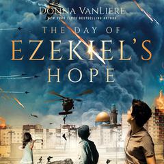 The Day of Ezekiel's Hope Audibook, by Donna VanLiere