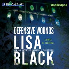 Defensive Wounds: A Novel of Suspense Audiobook, by Lisa Black