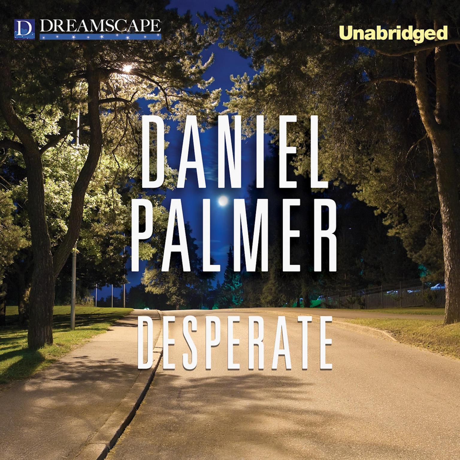 Desperate Audiobook, by Daniel Palmer