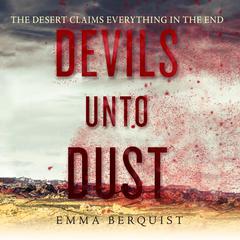 Devils Unto Dust Audiobook, by Emma Berquist