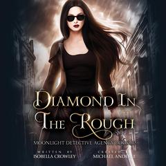 Diamond in the Rough Audiobook, by Isobella Crowley