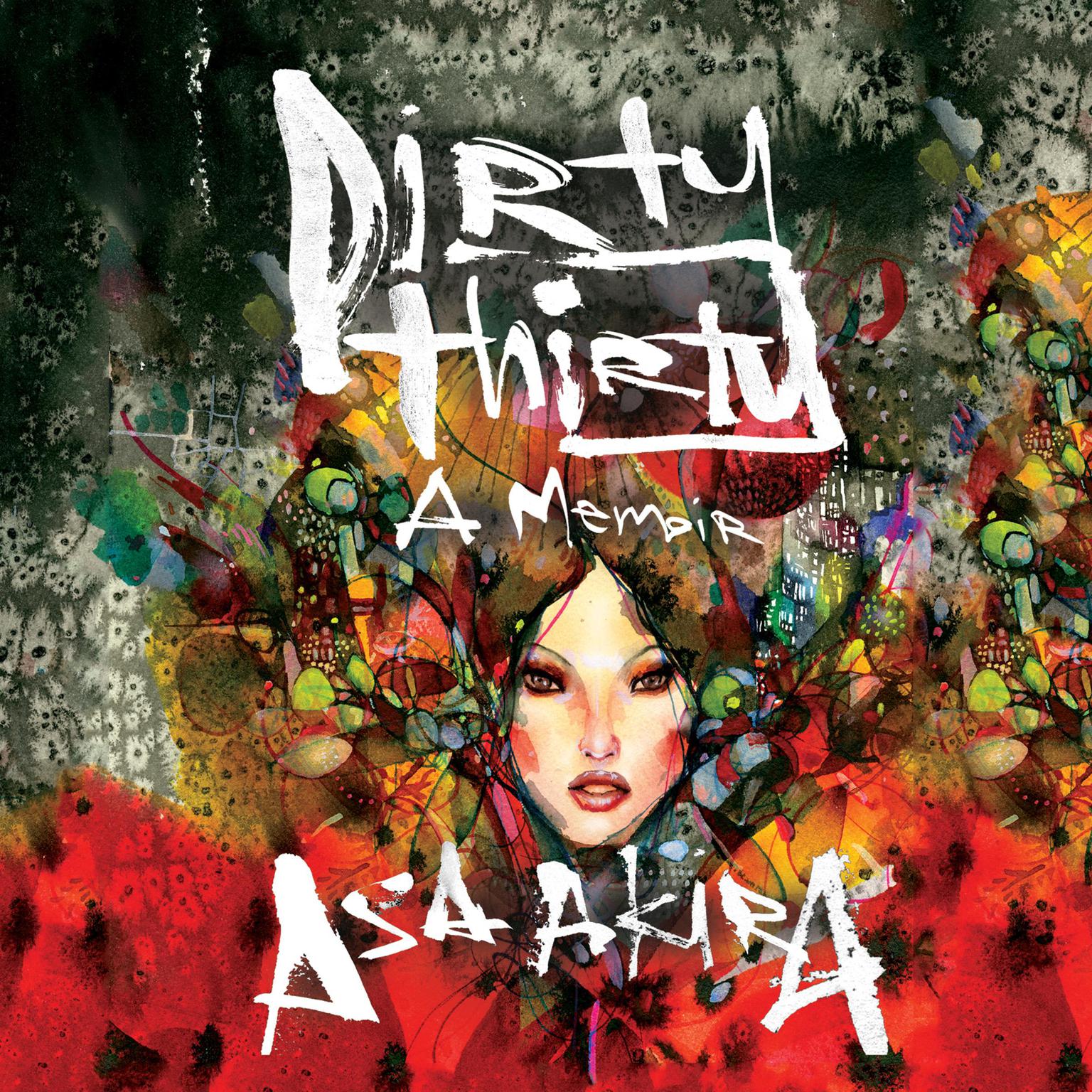 Dirty Thirty: A Memoir Audiobook, by Asa Akira