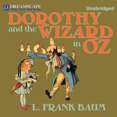 Dorothy and the Wizard in Oz Audiobook, by L. Frank Baum