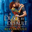 A Duke by Default Audiobook, by Alyssa Cole#alyssa-cole|