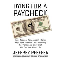 Dying for a Paycheck Audiobook, by Jeffrey Pfeffer