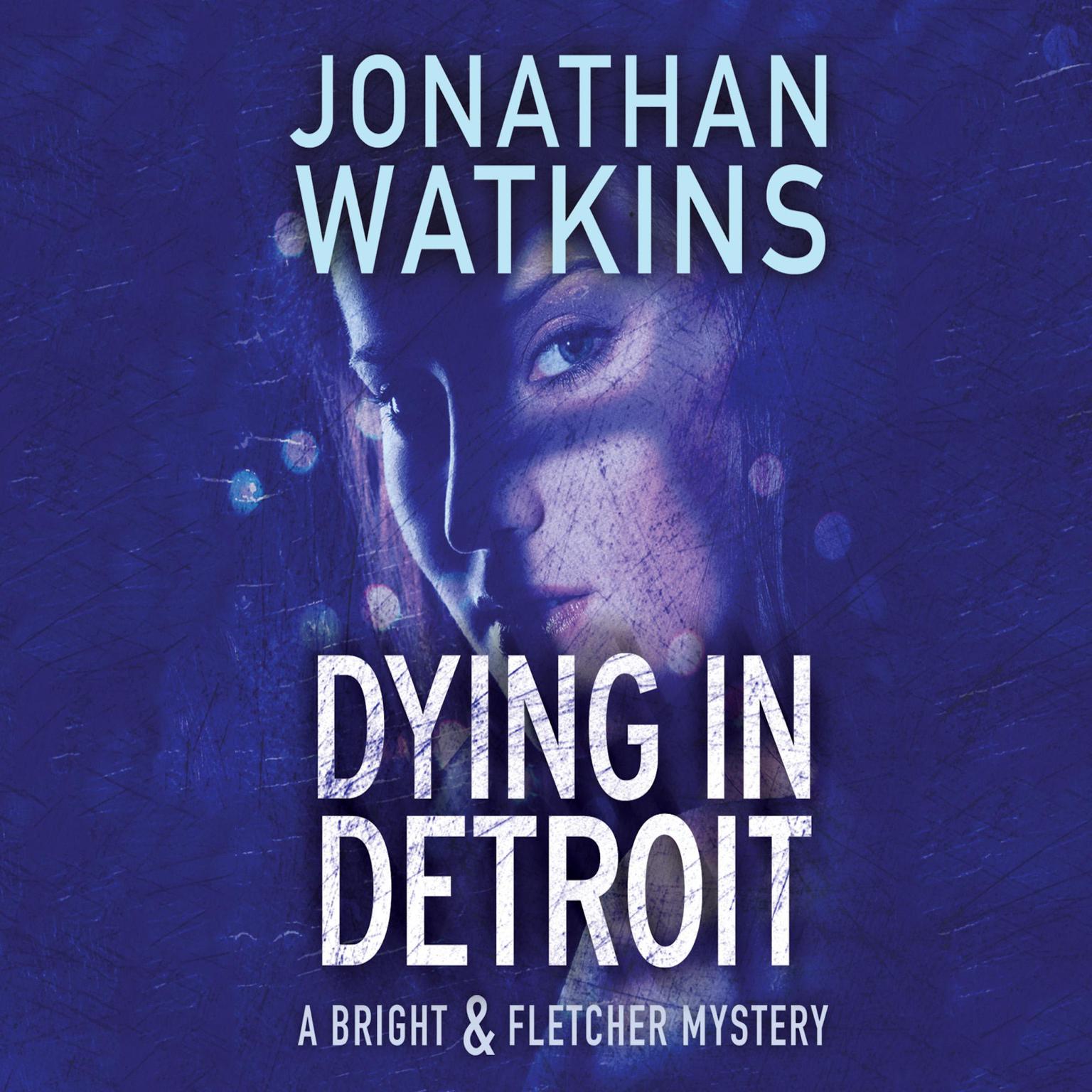 Dying in Detroit Audiobook, by Jonathan Watkins