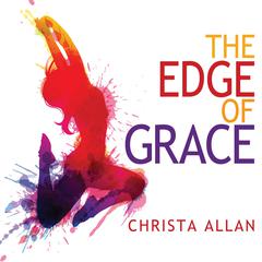 The Edge of Grace Audiobook, by Christa Allan