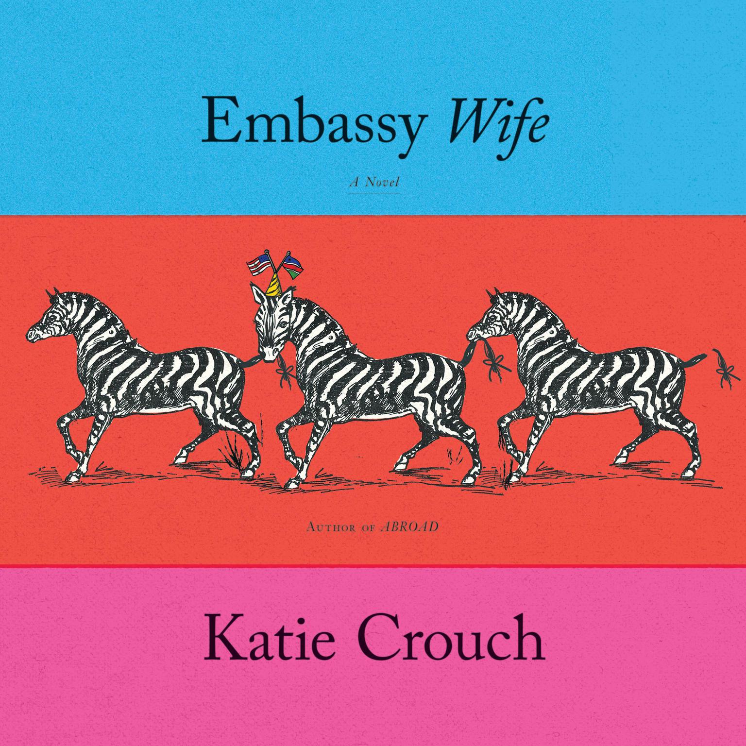 Embassy Wife Audiobook, by Katie Crouch
