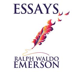 Essays by Ralph Waldo Emerson Audiobook, by Ralph Waldo Emerson