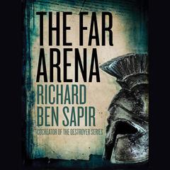 The Far Arena Audiobook, by Richard Ben Sapir