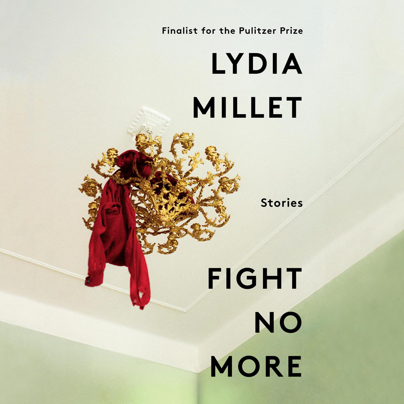 Fight No More Audiobook, by Lydia Millet