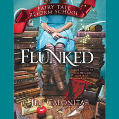 Flunked Audiobook, by Jen Calonita