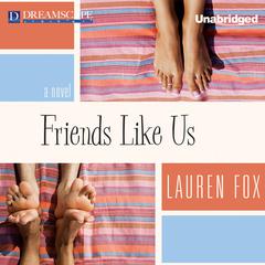 Friends Like Us Audiobook, by Lauren Fox
