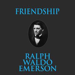 Friendship Audiobook, by Ralph Waldo Emerson