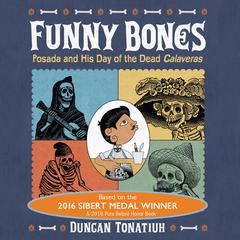 Funny Bones: Posada and His Day of the Dead Calaveras Audiobook, by Duncan Tonatiuh