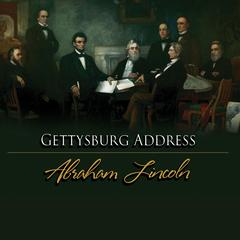 The Gettysburg Address Audiobook, by Abraham Lincoln