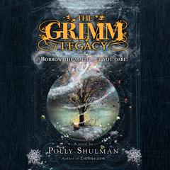 The Grimm Legacy Audiobook, by Polly Shulman
