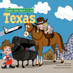 Guess How Much I Love Texas Audiobook, by Johannah  Gilman Paiva