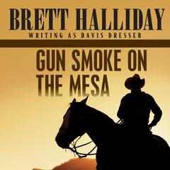 Gun Smoke on the Mesa Audibook, by Brett Halliday