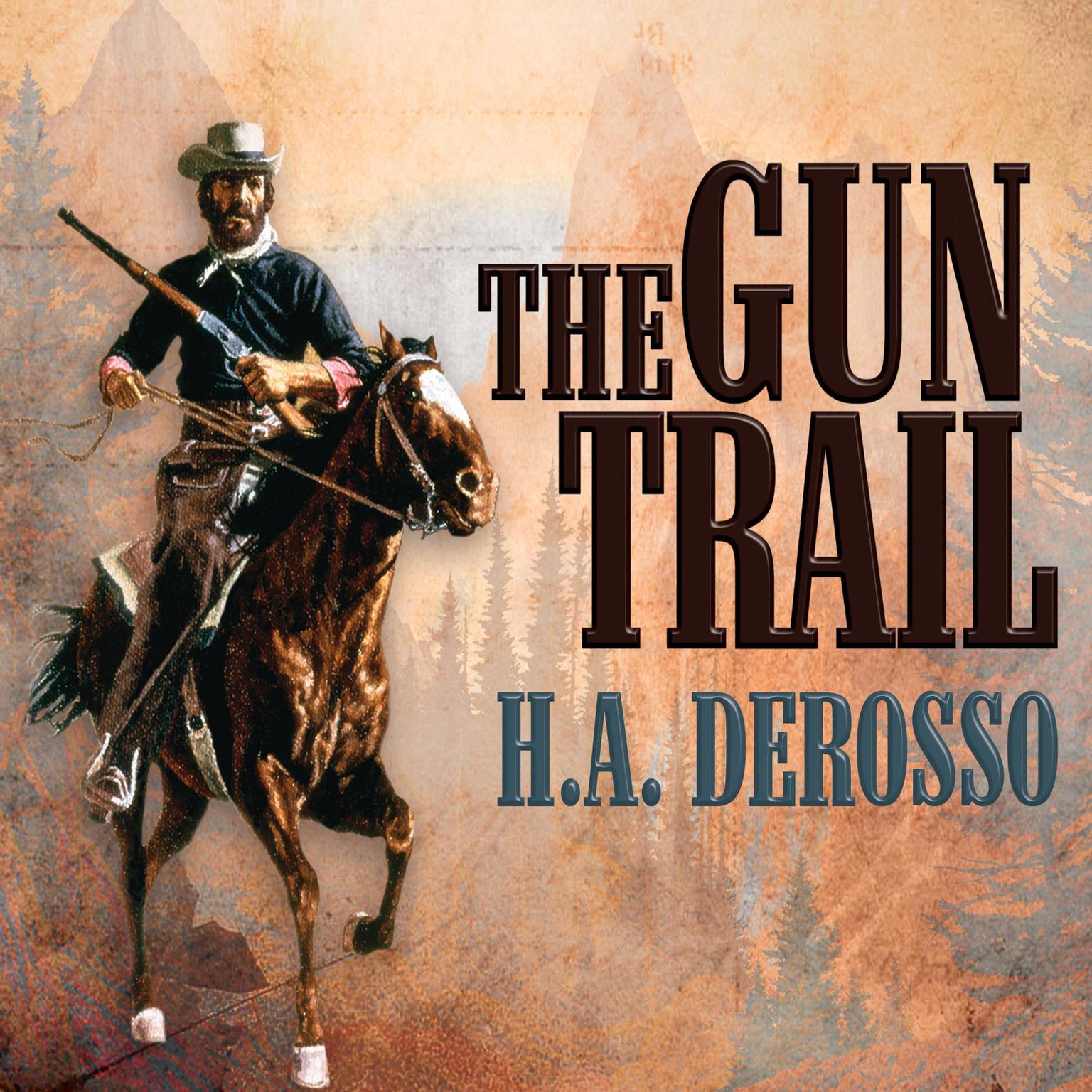 The Gun Trail Audiobook, by H. A. Derosso