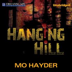 Hanging Hill Audiobook, by Mo Hayder