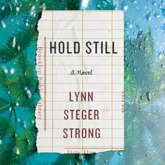 Hold Still Audiobook, by Lynn  Steger Strong