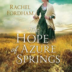 The Hope of Azure Springs Audiobook, by Rachel Fordham