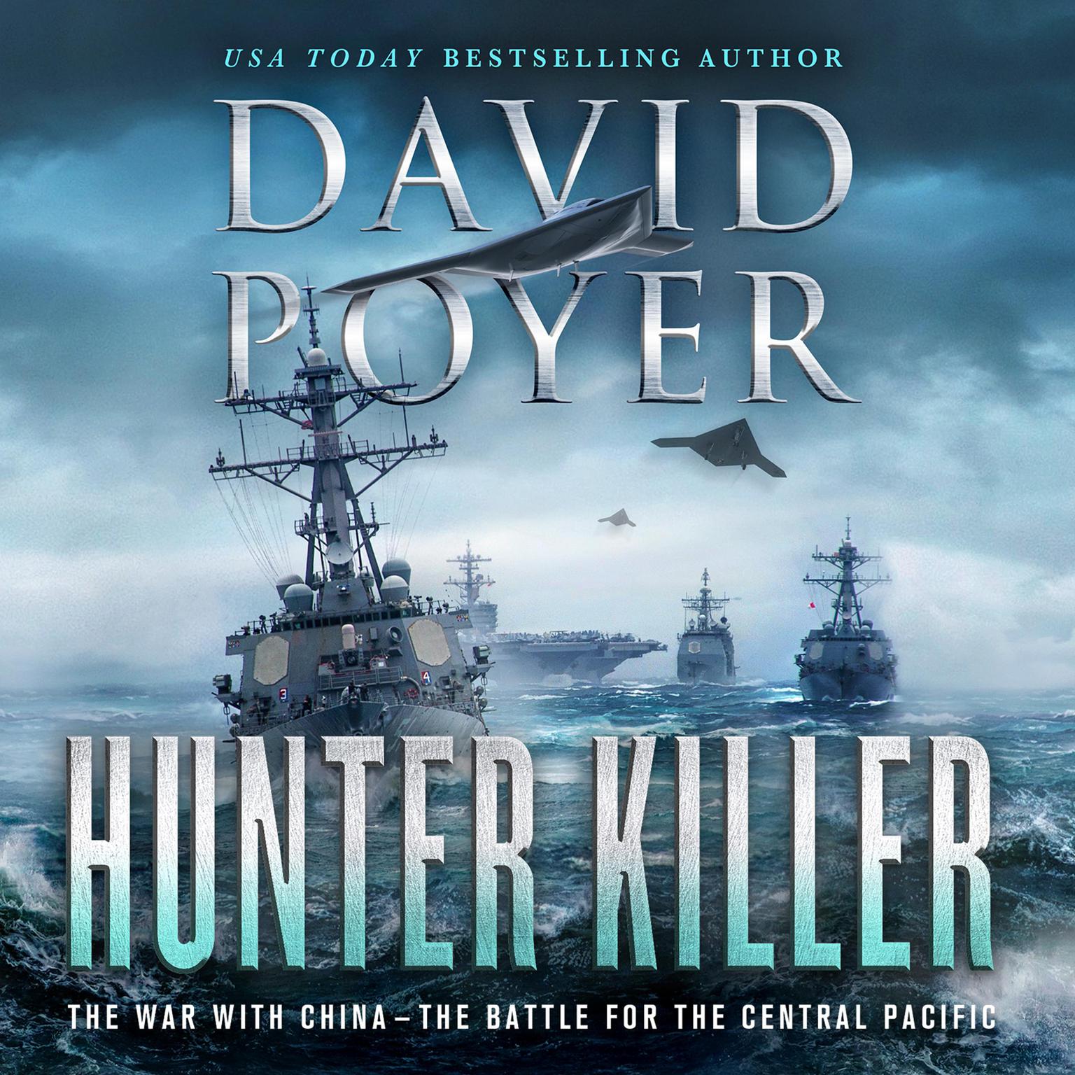 Hunter Killer: The War with China: The Battle for the Central Pacific Audiobook, by David Poyer