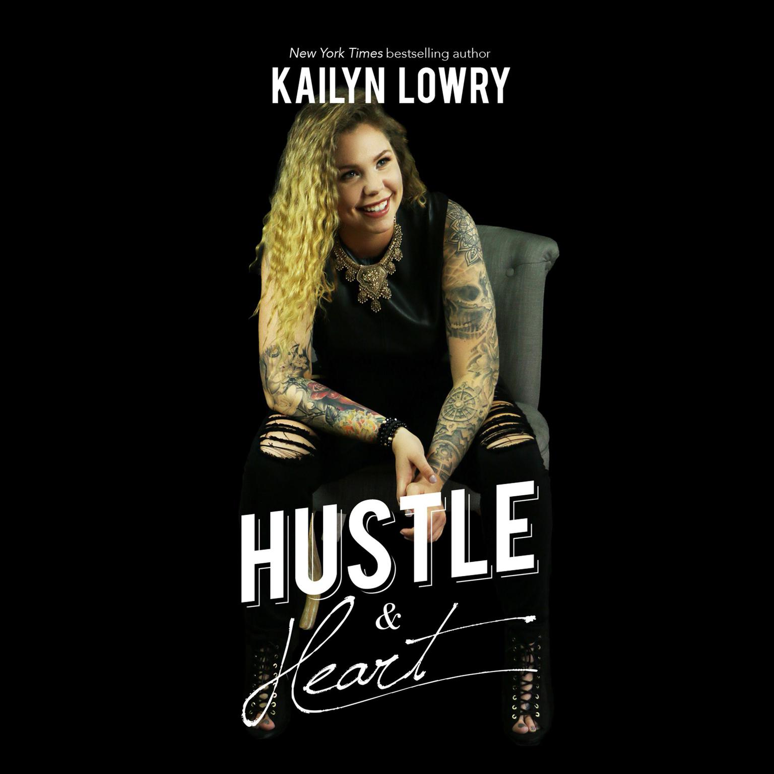 Hustle and Heart Audiobook, by Kailyn Lowry