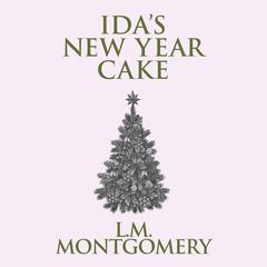 Idas New Year Cake Audiobook, by L. M. Montgomery