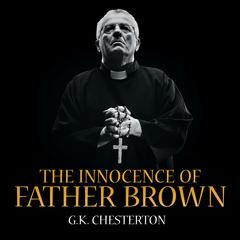 The Innocence of Father Brown Audiobook, by G. K. Chesterton