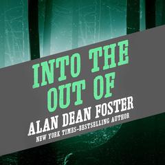 Into the Out of Audiobook, by Alan Dean Foster