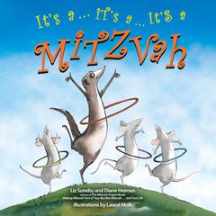 Its a…Its a…Its a Mitzvah Audiobook, by Liz Suneby