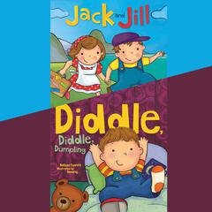 Jack and Jill; & Diddle, Diddle, Dumpling Audiobook, by Melissa Everett