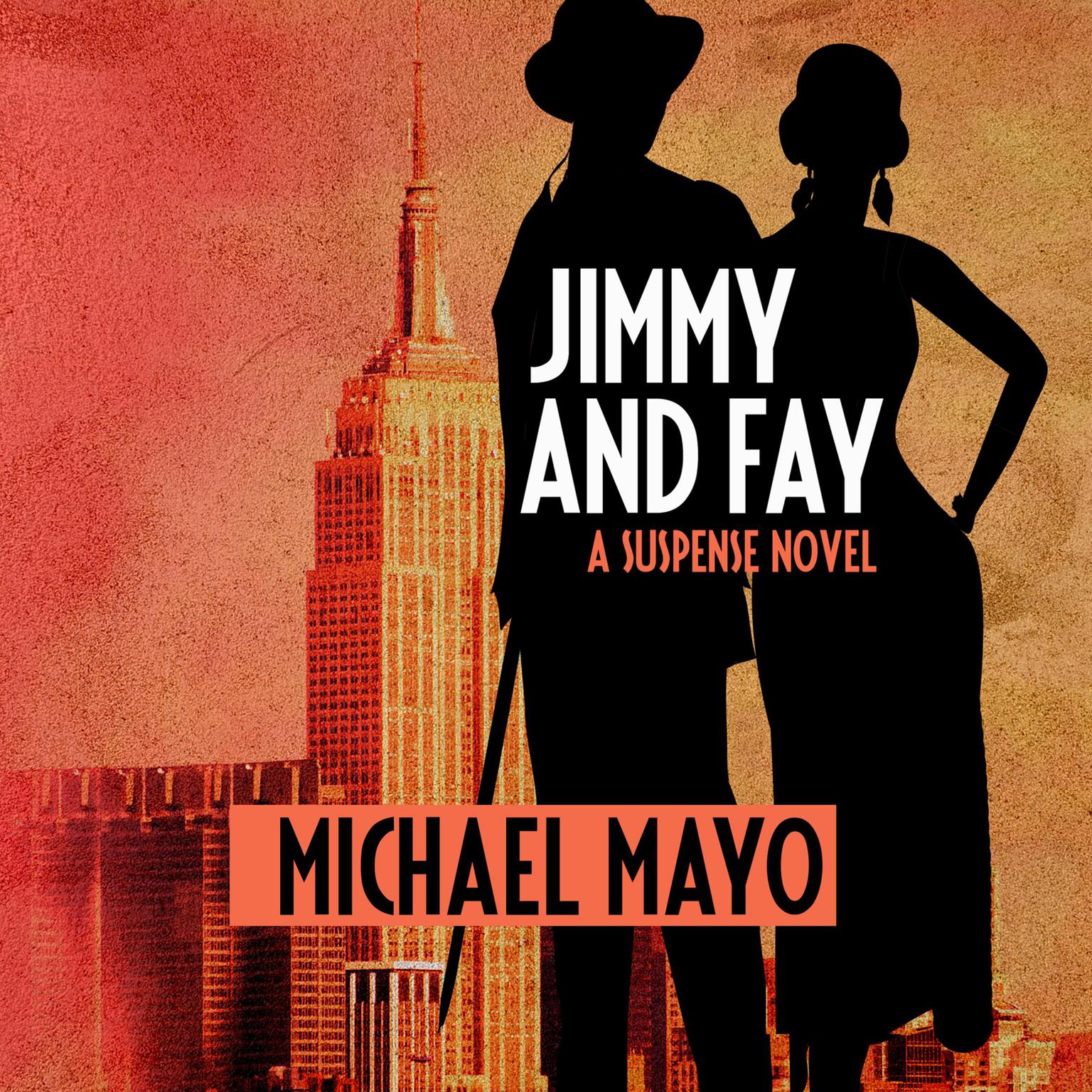 Jimmy and Fay: A Suspense Novel Audiobook, by Michael Mayo