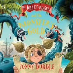 The Jolley-Rogers and the Monsters Gold Audiobook, by Jonny Duddle