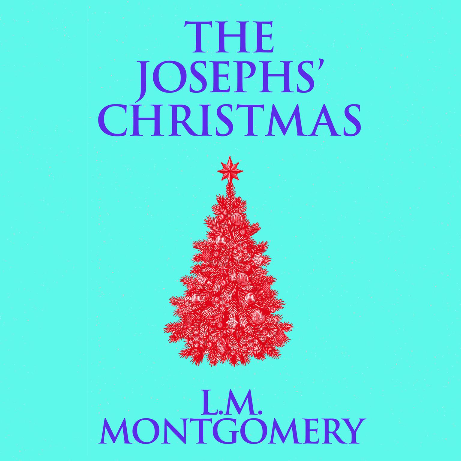 The Josephs Christmas Audiobook, by L. M. Montgomery