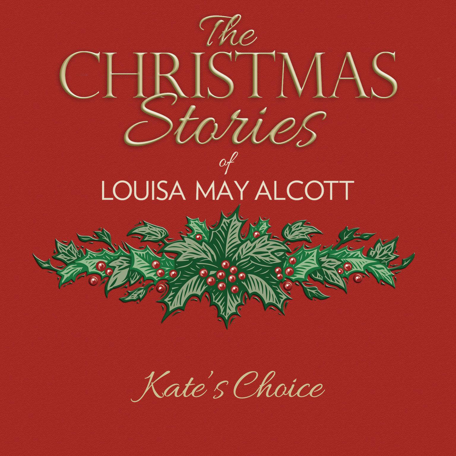 Kates Choice Audiobook, by Louisa May Alcott