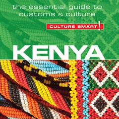 Kenya - Culture Smart!: The Essential Guide to Customs & Culture Audiobook, by Jane Barsby
