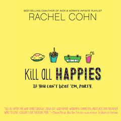Kill All Happies Audiobook, by Rachel Cohn