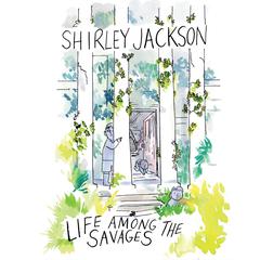 Life Among the Savages Audiobook, by Shirley Jackson