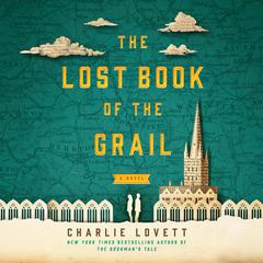 The Lost Book of the Grail: A Novel Audiobook, by Charlie Lovett
