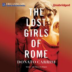 The Lost Girls of Rome Audiobook, by Donato Carrisi