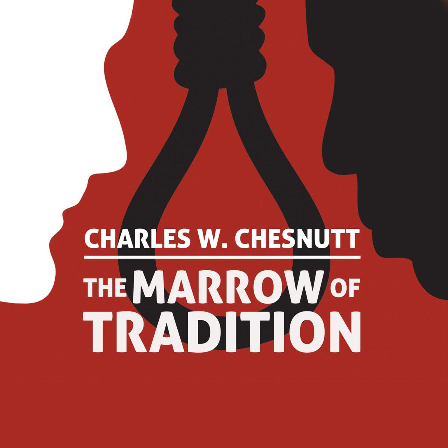 The Marrow of Tradition Audiobook, by Charles Waddell Chesnutt